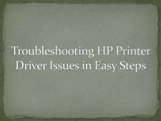Troubleshooting HP Printer Driver Issues in Easy Steps