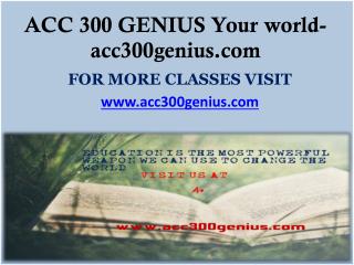ACC 300 GENIUS Your world- acc300genius.com