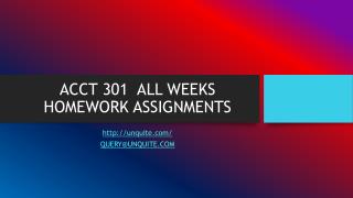 ACCT 301 ALL WEEKS HOMEWORK ASSIGNMENTS