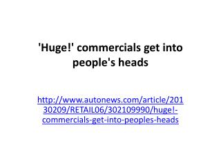 'Huge!' commercials get into people's heads