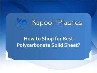 How to Shop for Best Polycarbonate Solid Sheet?