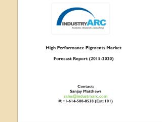 High Performance Pigments Market: highly scoped through 2020