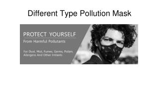 Anti Pollution Masks - Diferent Types
