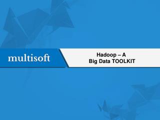 Hadoop – A Big Data TOOLKIT