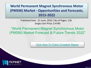 World Permanent Magnet Synchronous Motor (PMSM) Market Opportunities & Trends 2022