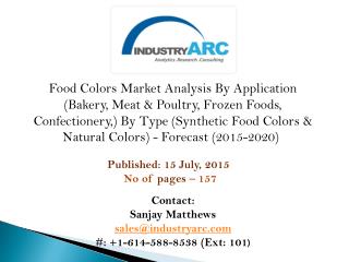 Food Colors Market gaining extensive prominence with food dyes enhancing visual appeal to the consumed food.
