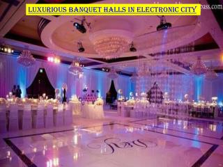Luxurious banquet halls in Electronic city