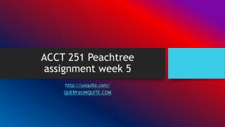 ACCT 251 Peachtree assignment week 5