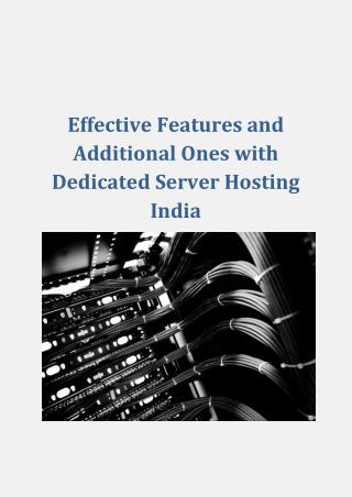 Effective Features and Additional Ones With Dedicated Server Hosting India