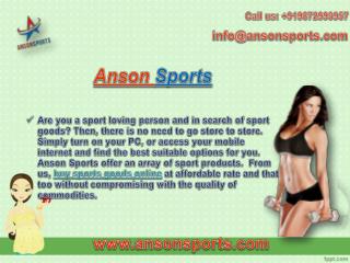 Call @ 9872993957, Are you a sport loving person and in search of sport goods? Then, there is no need to go store to sto