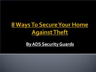8 Ways To Secure Your Home Against Theft