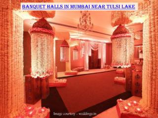 Banquet halls in Mumbai near Tulsi Lake