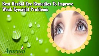 Best Herbal Eye Remedies To Improve Weak Eyesight Problems