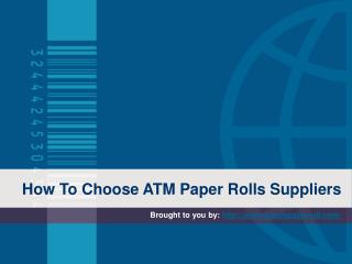 How To Choose ATM Paper Rolls Suppliers