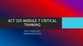 ACT 325 MODULE 7 CRITICAL THINKING