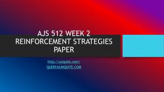 AJS 512 WEEK 2 REINFORCEMENT STRATEGIES PAPER