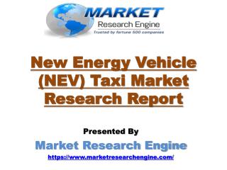 New Energy Vehicle (NEV) Taxi Market in China to Cross US$ 575.0 Million by 2021