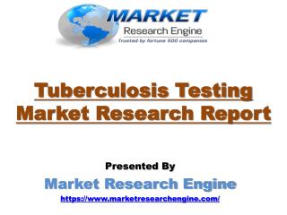 Tuberculosis Testing Market to Cross US$ 2600 Million by 2020