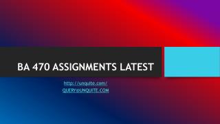 BA 470 ASSIGNMENTS LATEST