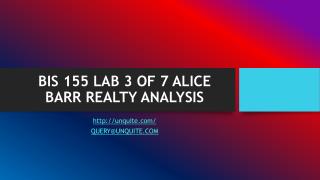 BIS 155 LAB 3 OF 7 ALICE BARR REALTY ANALYSIS