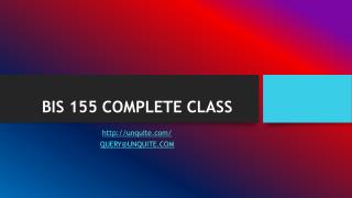 BIS 155 COMPLETE CLASS