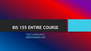 BIS 155 ENTIRE COURSE