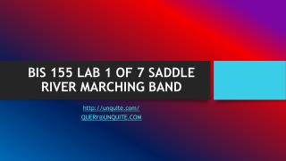 BIS 155 LAB 1 OF 7 SADDLE RIVER MARCHING BAND