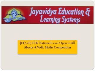 JELS (P) LTD National Level Open to All Abacus & Vedic Maths Competition