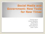 Social Media and Government: New Tools for New Times