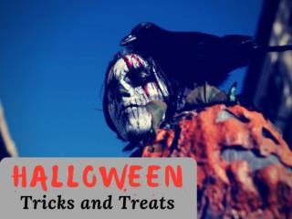 Halloween tricks and treats