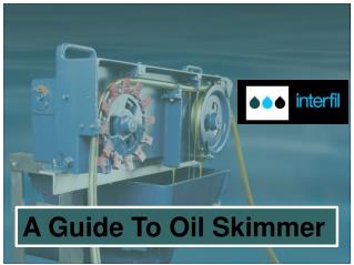 A Guide To Oil Skimmer