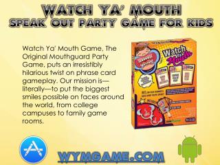 Watch Ya' Mouth - Speak Out Party Game for Kids