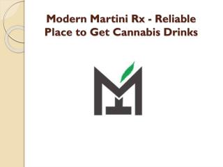 Modern Martini Rx - Reliable Place to Get Cannabis Drinks
