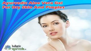 Ayurvedic Aloe Vera Gel For Dry Skin And Pimples