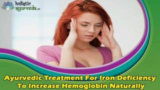 Ayurvedic Treatment For Iron Deficiency To Increase Hemoglobin Naturally