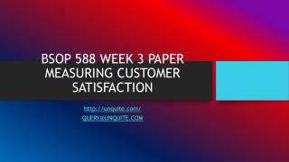 BSOP 588 WEEK 3 PAPER MEASURING CUSTOMER SATISFACTION