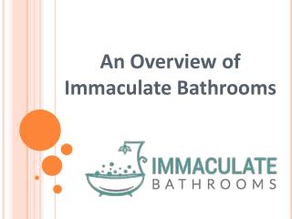 An Overview of Immaculate Bathrooms