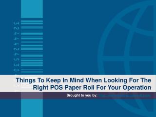 Things To Keep In Mind When Looking For The Right POS Paper Roll For Your Operation