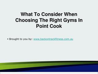 What To Consider When Choosing The Right Gyms In Point Cook