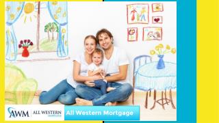 How can All Western Mortgage Help?