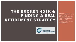"The Broken 401k & Finding a Real Retirement Strategy	"