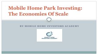 Mobile Home Park Investing: The Economies Of Scale