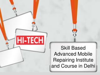 Skill Based Advanced Mobile Repairing Institute and Course in Delhi