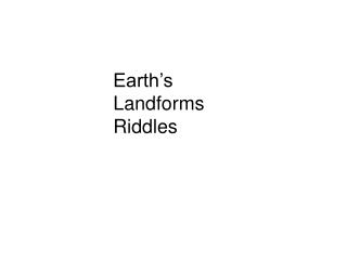 Earth’s Landforms Riddles