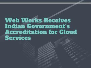 Web Werks Receives Indian Government's Accreditation for Cloud Services