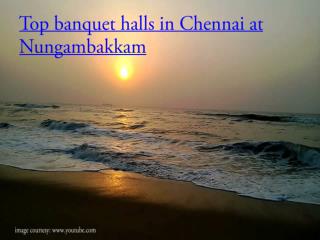 Top banquet halls in Chennai at Nungambakkam