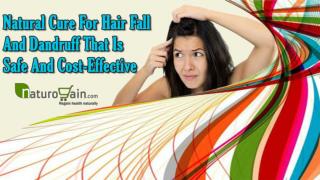 Natural Cure For Hair Fall And Dandruff That Is Safe And Cost-Effective