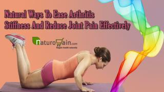 Natural Ways To Ease Arthritis Stiffness And Reduce Joint Pain Effectively