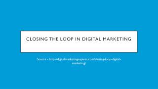 Closing The Loop In Digital Marketing