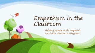 Empathism in the Classroom: Helping people with empathic spectrum disorders integrate
